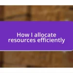 How I allocate resources efficiently