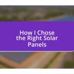 How I Chose the Right Solar Panels