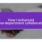 How I enhanced cross-department collaboration