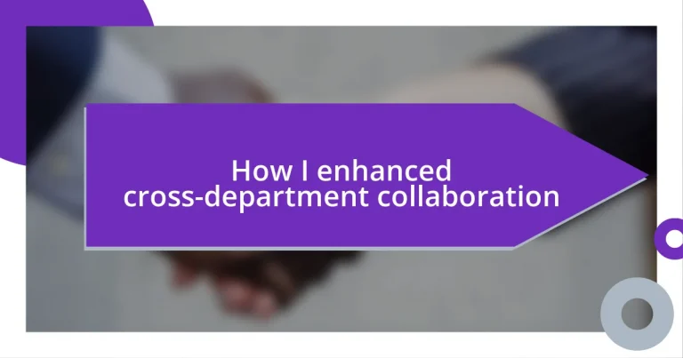 How I enhanced cross-department collaboration