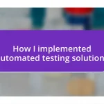 How I implemented automated testing solutions