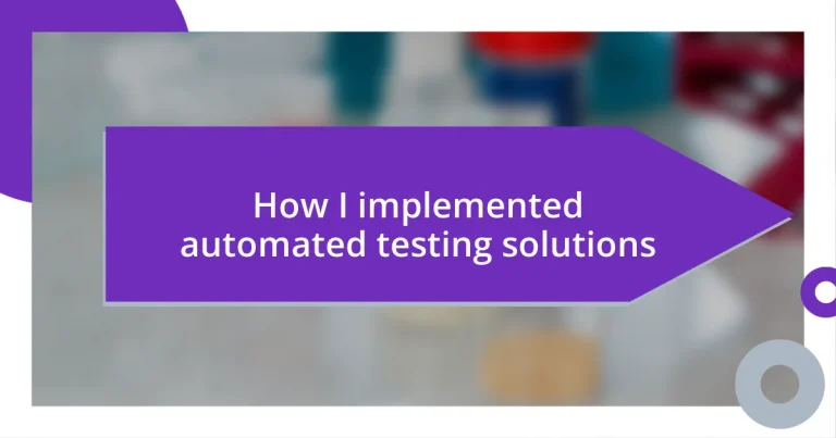 How I implemented automated testing solutions