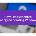 How I Implemented Energy-Generating Windows