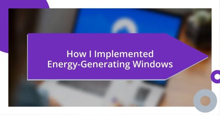 How I Implemented Energy-Generating Windows