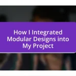 How I Integrated Modular Designs into My Project