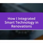 How I Integrated Smart Technology in Renovations