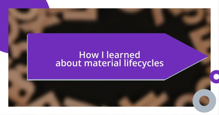 How I learned about material lifecycles