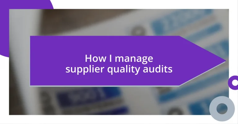 How I manage supplier quality audits