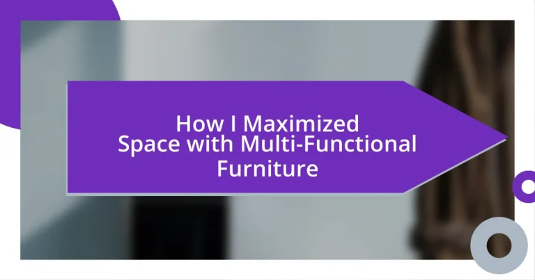 How I Maximized Space with Multi-Functional Furniture