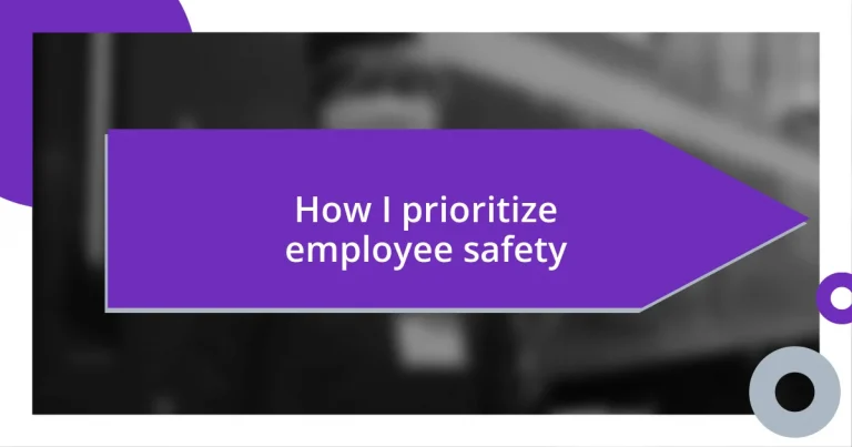 How I prioritize employee safety