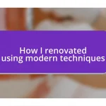 How I renovated using modern techniques