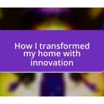 How I transformed my home with innovation