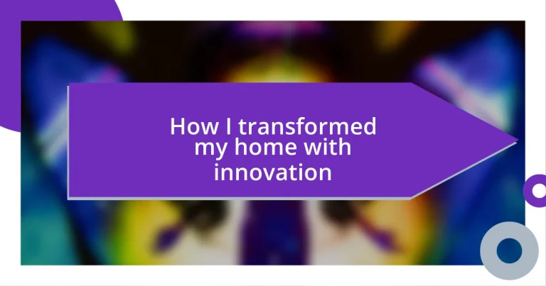 How I transformed my home with innovation