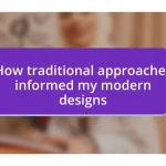 How traditional approaches informed my modern designs