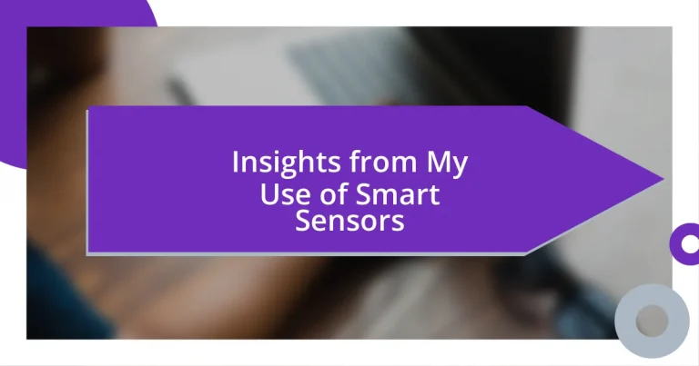 Insights from My Use of Smart Sensors