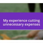 My experience cutting unnecessary expenses