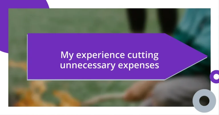 My experience cutting unnecessary expenses