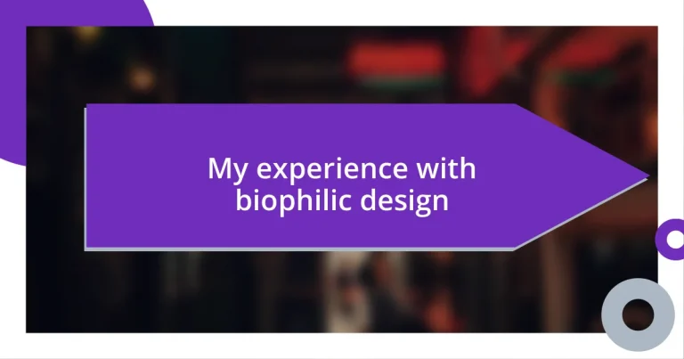 My experience with biophilic design