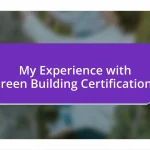 My Experience with Green Building Certifications