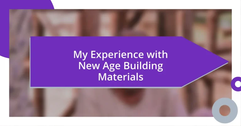 My Experience with New Age Building Materials