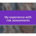 My experience with risk assessments