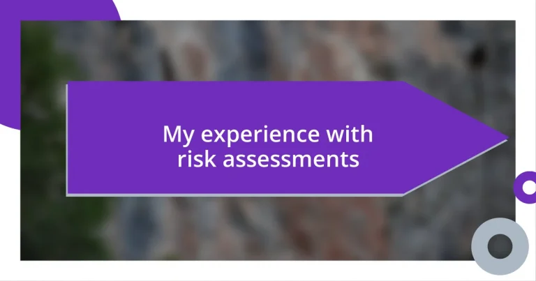 My experience with risk assessments