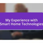 My Experience with Smart Home Technologies