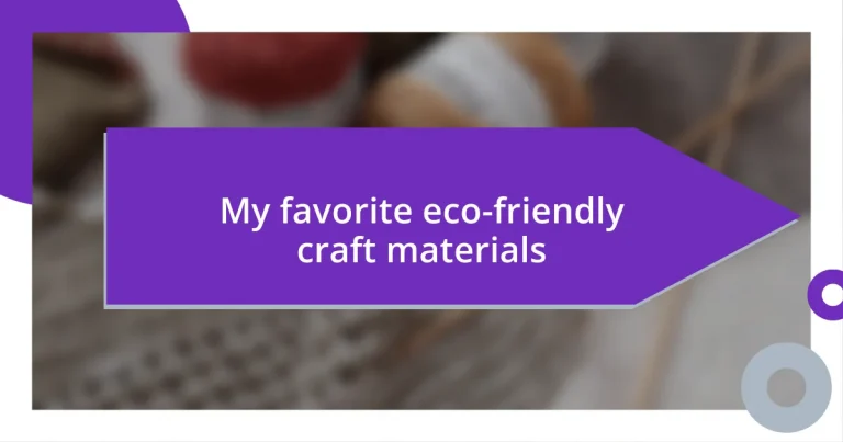 My favorite eco-friendly craft materials