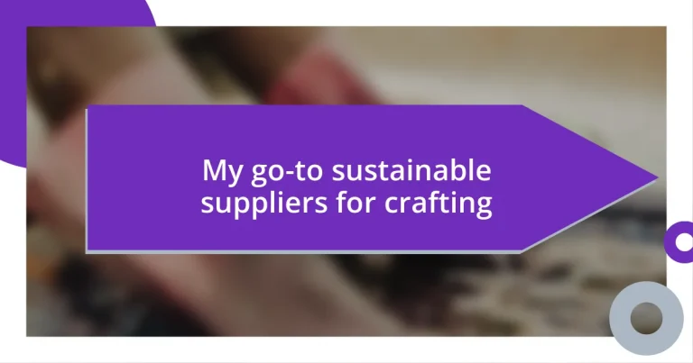 My go-to sustainable suppliers for crafting