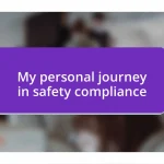 My personal journey in safety compliance