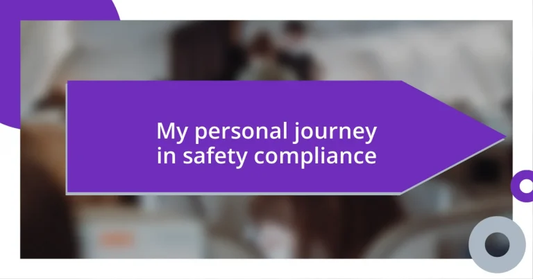 My personal journey in safety compliance