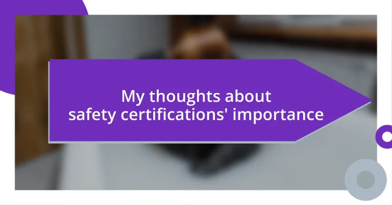 My thoughts about safety certifications’ importance