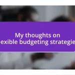 My thoughts on flexible budgeting strategies