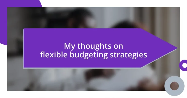 My thoughts on flexible budgeting strategies