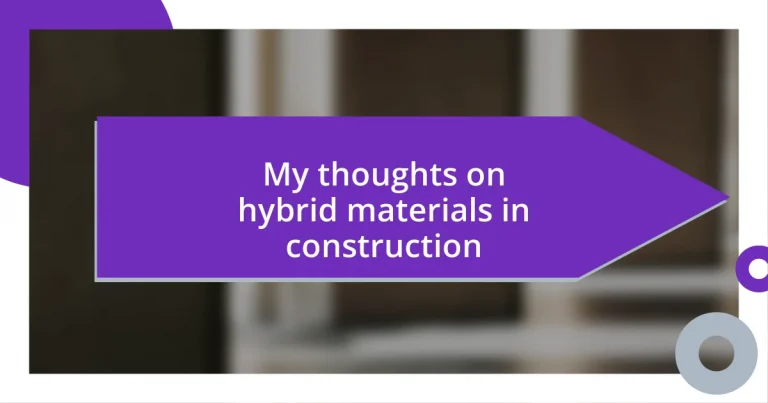 My thoughts on hybrid materials in construction