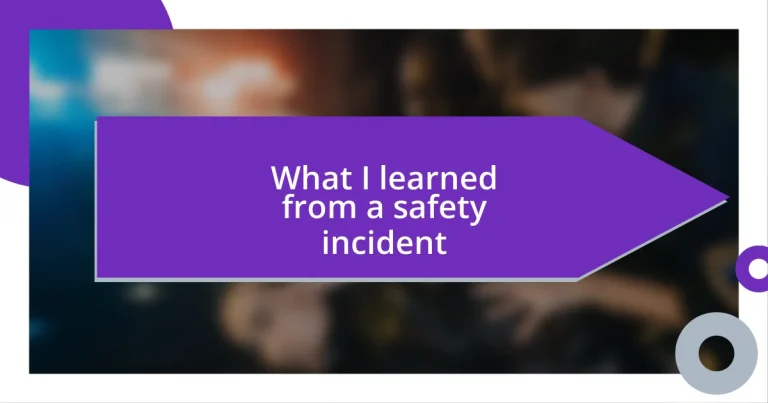 What I learned from a safety incident