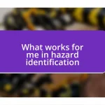 What works for me in hazard identification