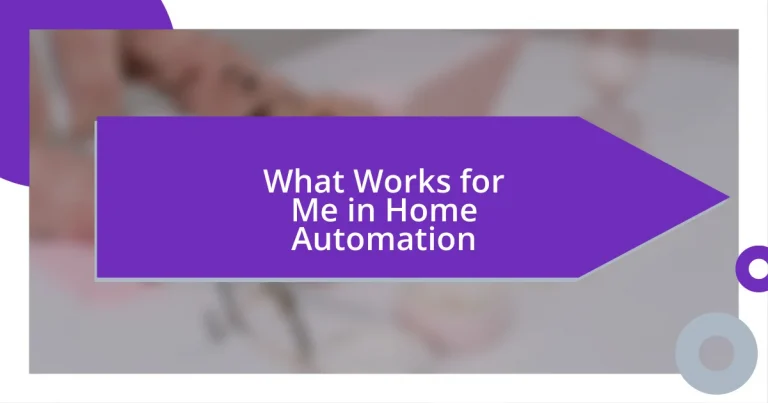 What Works for Me in Home Automation