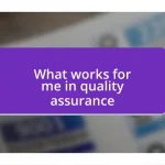 What works for me in quality assurance