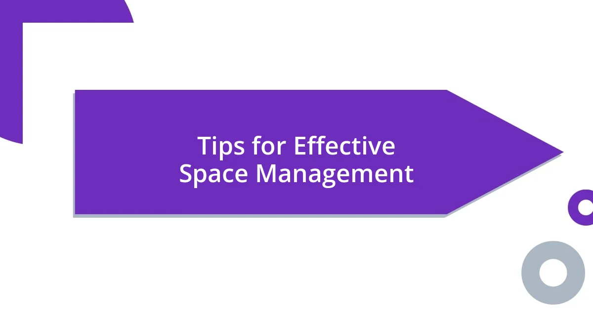 Tips for Effective Space Management