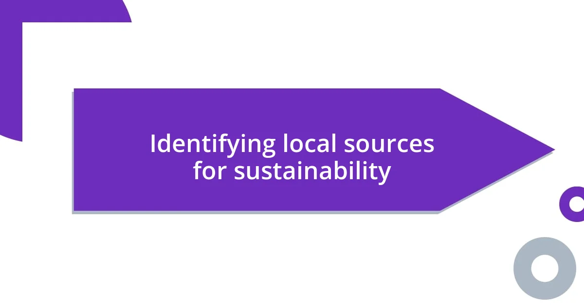 Identifying local sources for sustainability